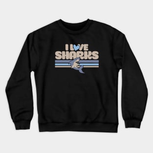 I love sharks Crewneck Sweatshirt